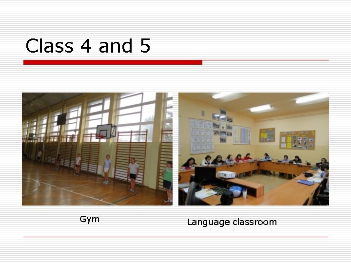 Class 4 and 5 Gym Language classroom 