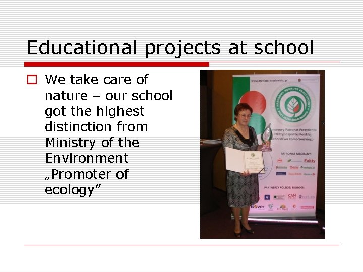 Educational projects at school o We take care of nature – our school got