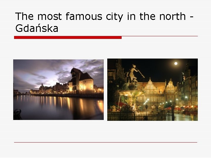 The most famous city in the north - Gdańska 