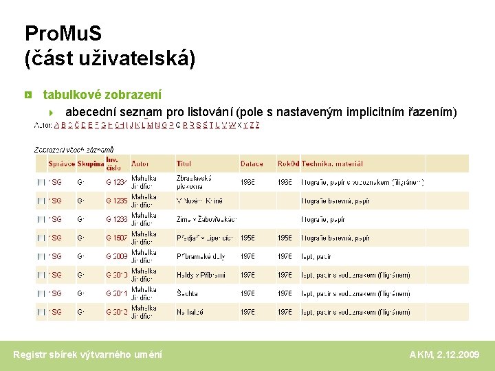 Pro. Mu. S (část uživatelská) tabulkové zobrazení abecední seznam pro listování (pole s nastaveným