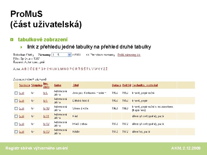 Pro. Mu. S (část uživatelská) tabulkové zobrazení link z přehledu jedné tabulky na přehled