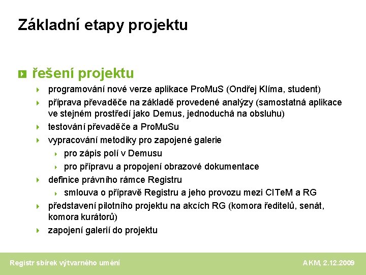 Základní etapy projektu řešení projektu programování nové verze aplikace Pro. Mu. S (Ondřej Klíma,