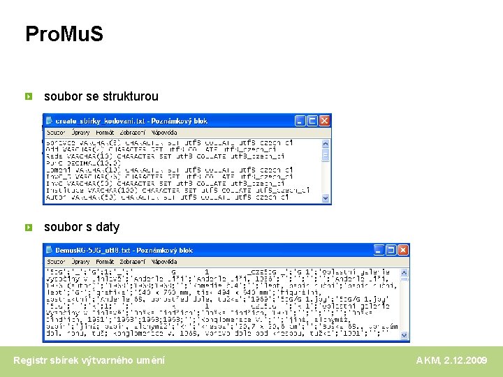 Pro. Mu. S soubor se strukturou soubor s daty Registr sbírek výtvarného umění AKM,