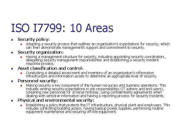 ISO I 7799: 10 Areas n Security policy: n n Security organization: n n