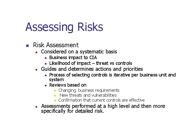 Assessing Risks n Risk Assessment n Considered on a systematic basis n n n