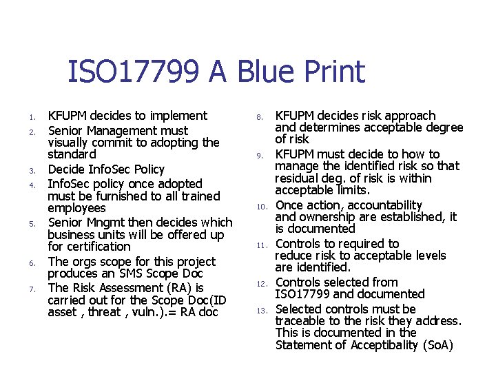 ISO 17799 A Blue Print 1. 2. 3. 4. 5. 6. 7. KFUPM decides