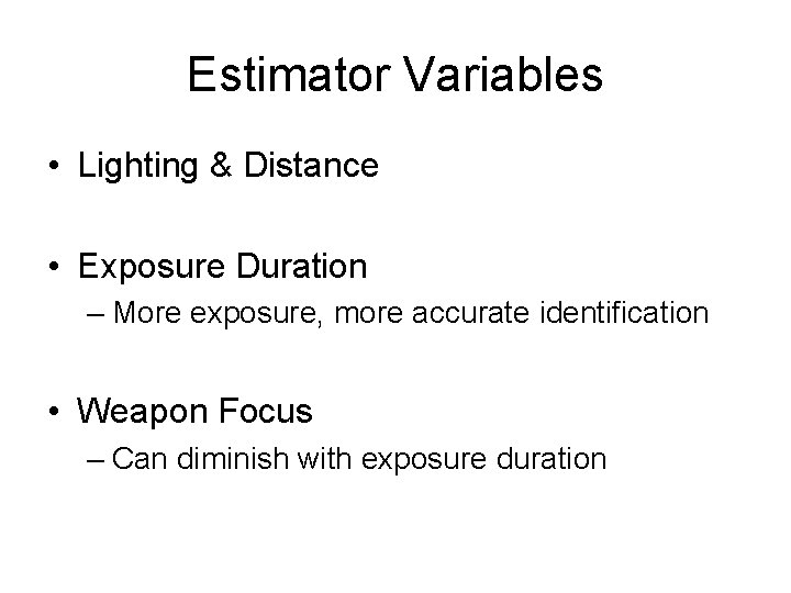 Estimator Variables • Lighting & Distance • Exposure Duration – More exposure, more accurate