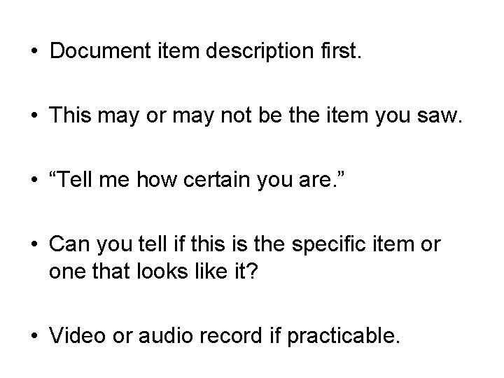  • Document item description first. • This may or may not be the