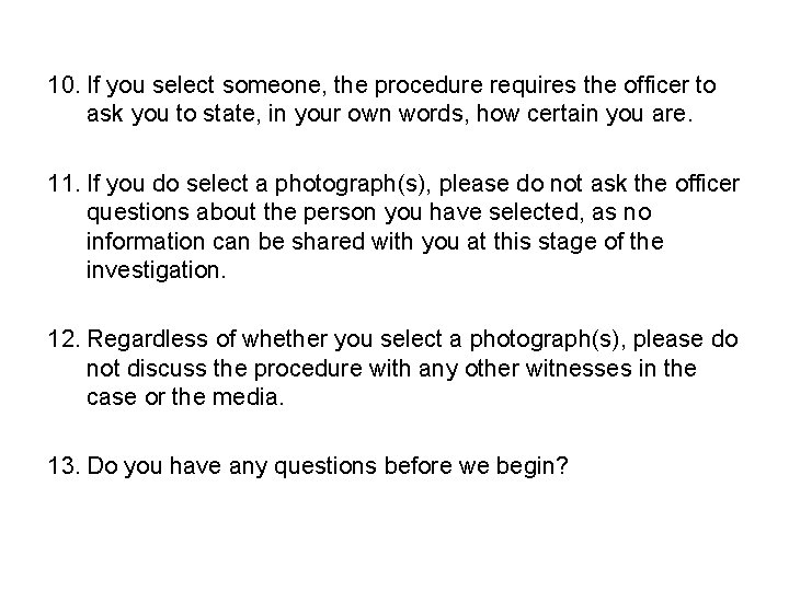10. If you select someone, the procedure requires the officer to ask you to