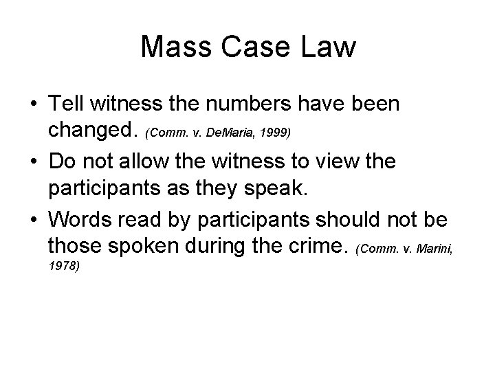 Mass Case Law • Tell witness the numbers have been changed. (Comm. v. De.