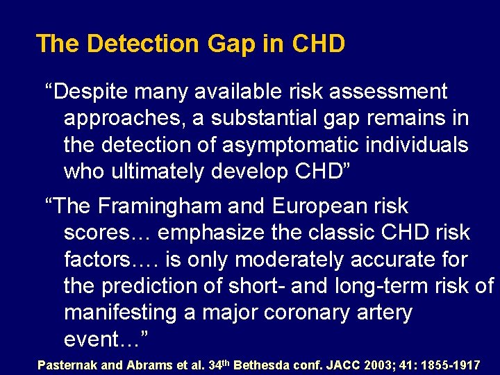 The Detection Gap in CHD “Despite many available risk assessment approaches, a substantial gap