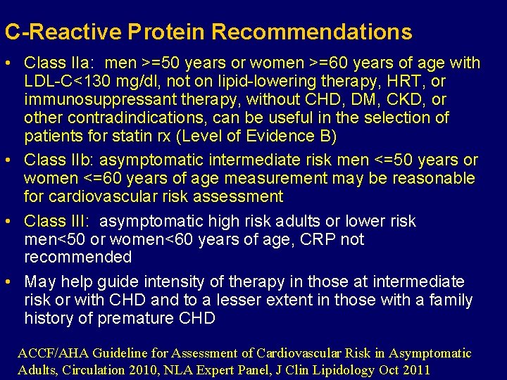 C-Reactive Protein Recommendations • Class IIa: men >=50 years or women >=60 years of