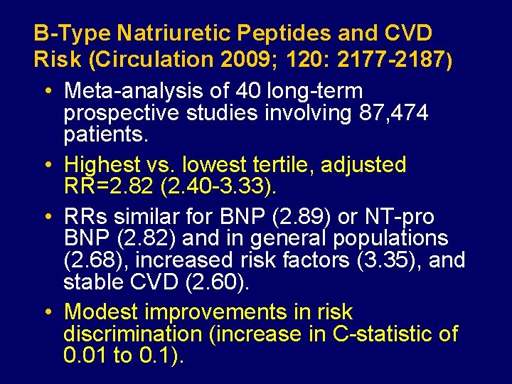 B-Type Natriuretic Peptides and CVD Risk (Circulation 2009; 120: 2177 -2187) • Meta-analysis of