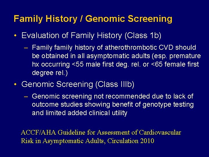 Family History / Genomic Screening • Evaluation of Family History (Class 1 b) –