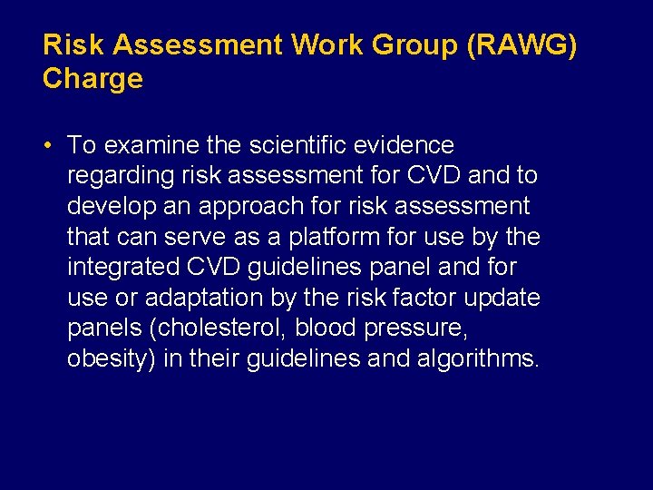 Risk Assessment Work Group (RAWG) Charge • To examine the scientific evidence regarding risk