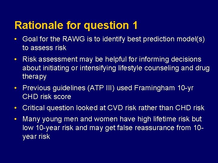 Rationale for question 1 • Goal for the RAWG is to identify best prediction