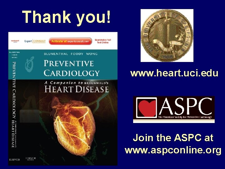 Thank you! www. heart. uci. edu Join the ASPC at www. aspconline. org 