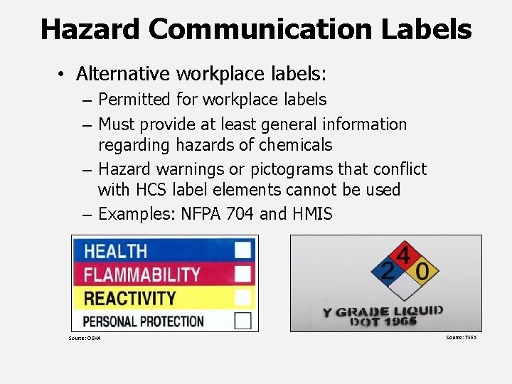 Hazard Communication Labels • Alternative workplace labels: – Permitted for workplace labels – Must