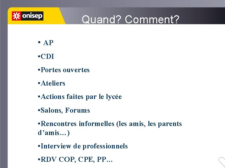 Quand? Comment? • AP • CDI • Portes ouvertes • Ateliers • Actions faites