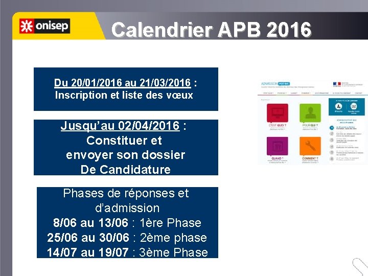 Calendrier APB 2016 Du 20/01/2016 au 21/03/2016 : Inscription et liste des vœux Jusqu’au