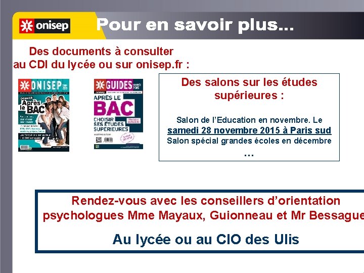 Des documents à consulter au CDI du lycée ou sur onisep. fr : Des