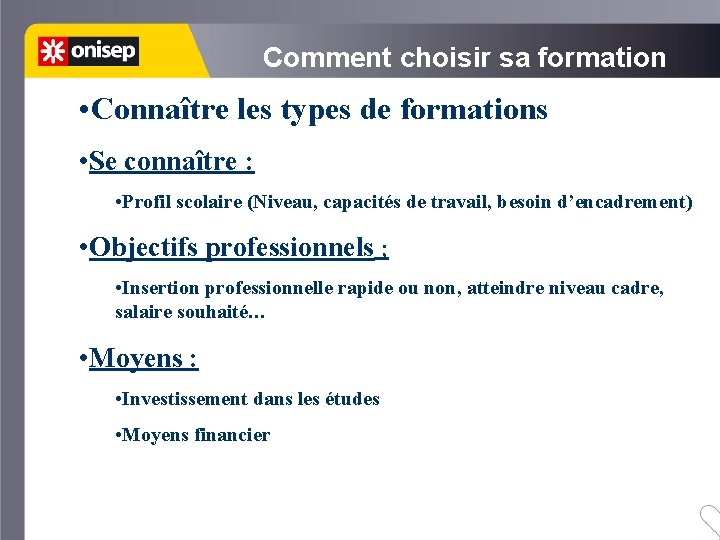 Comment choisir sa formation • Connaître les types de formations • Se connaître :