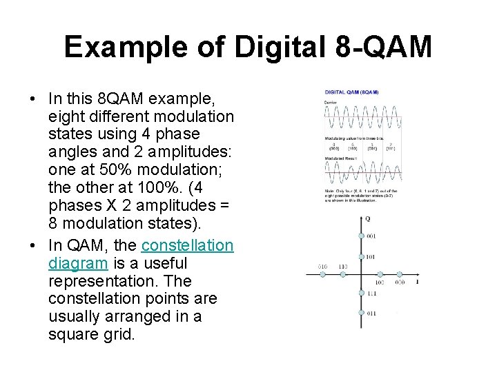 Example of Digital 8 -QAM • In this 8 QAM example, eight different modulation