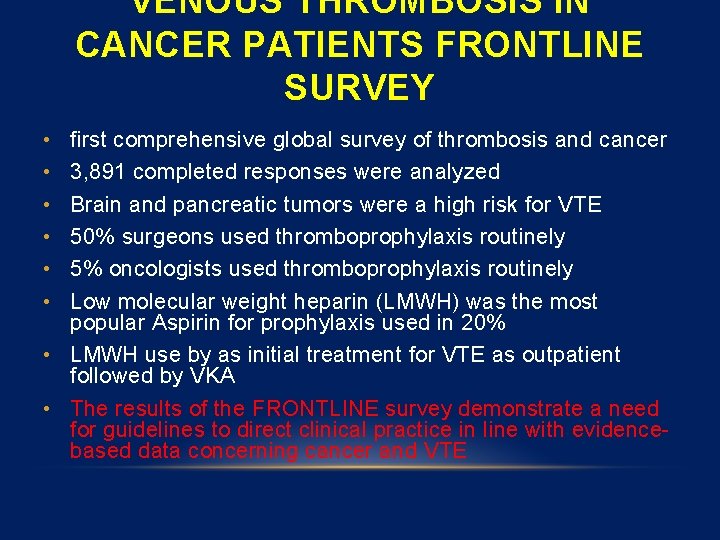 VENOUS THROMBOSIS IN CANCER PATIENTS FRONTLINE SURVEY • • • first comprehensive global survey