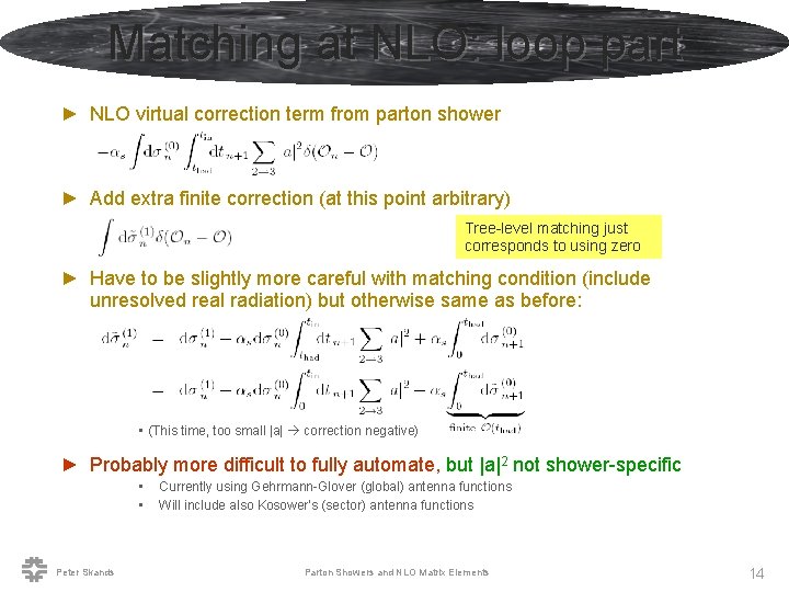 Matching at NLO: loop part ► NLO virtual correction term from parton shower ►