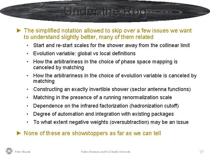 Under the Rug ► The simplified notation allowed to skip over a few issues