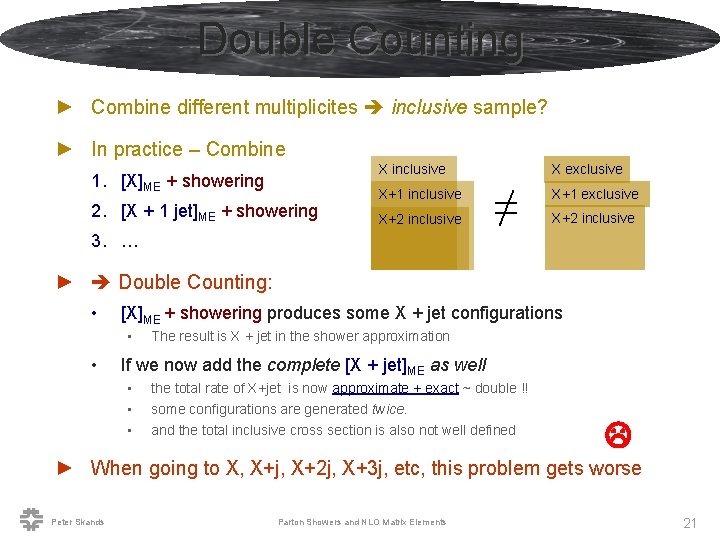 Double Counting ► Combine different multiplicites inclusive sample? ► In practice – Combine X