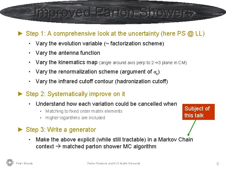 Improved Parton Showers ► Step 1: A comprehensive look at the uncertainty (here PS