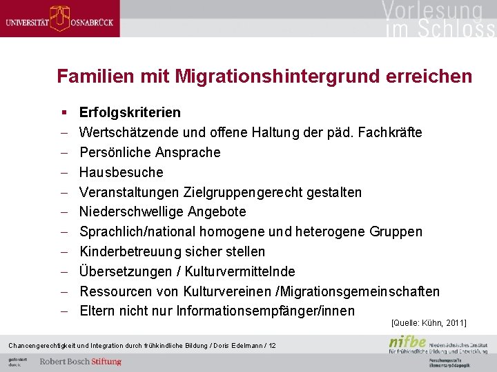 Familien mit Migrationshintergrund erreichen § - Erfolgskriterien Wertschätzende und offene Haltung der päd. Fachkräfte