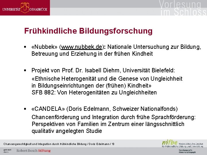 Frühkindliche Bildungsforschung § «Nubbek» (www. nubbek. de): Nationale Untersuchung zur Bildung, Betreuung und Erziehung