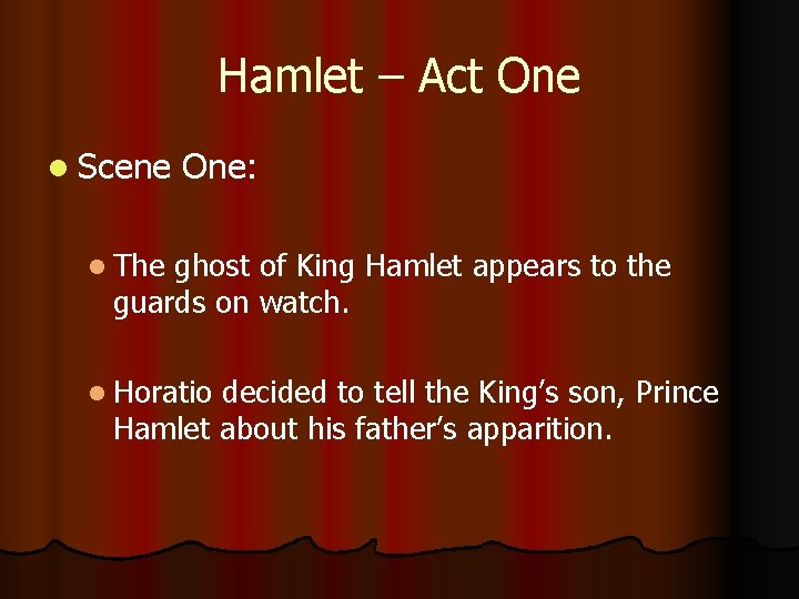 Hamlet – Act One l Scene One: l The ghost of King Hamlet appears