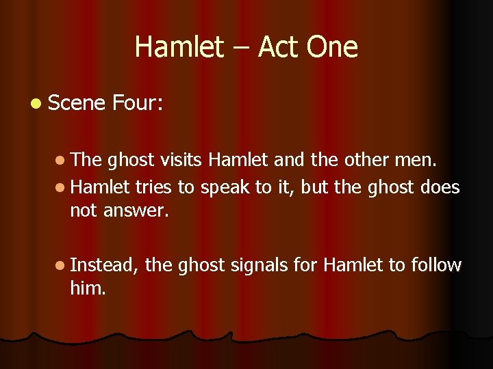 Hamlet – Act One l Scene Four: l The ghost visits Hamlet and the