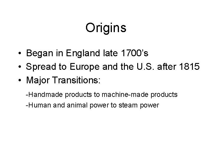 Origins • Began in England late 1700’s • Spread to Europe and the U.