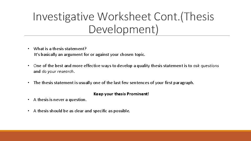 Investigative Worksheet Cont. (Thesis Development) • What is a thesis statement? It’s basically an Investigative Worksheet Cont. (Thesis Development) • What is a thesis statement? It’s basically an