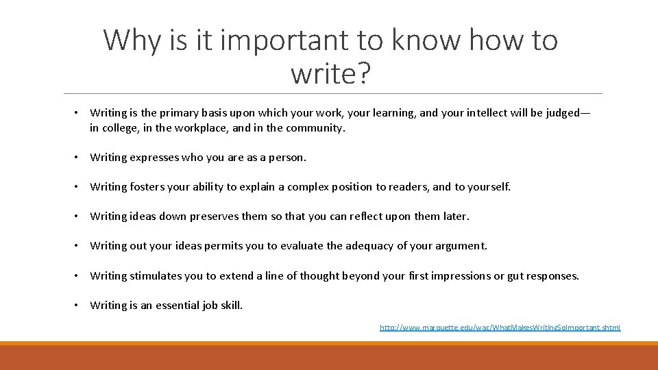 Why is it important to know how to write? • Writing is the primary