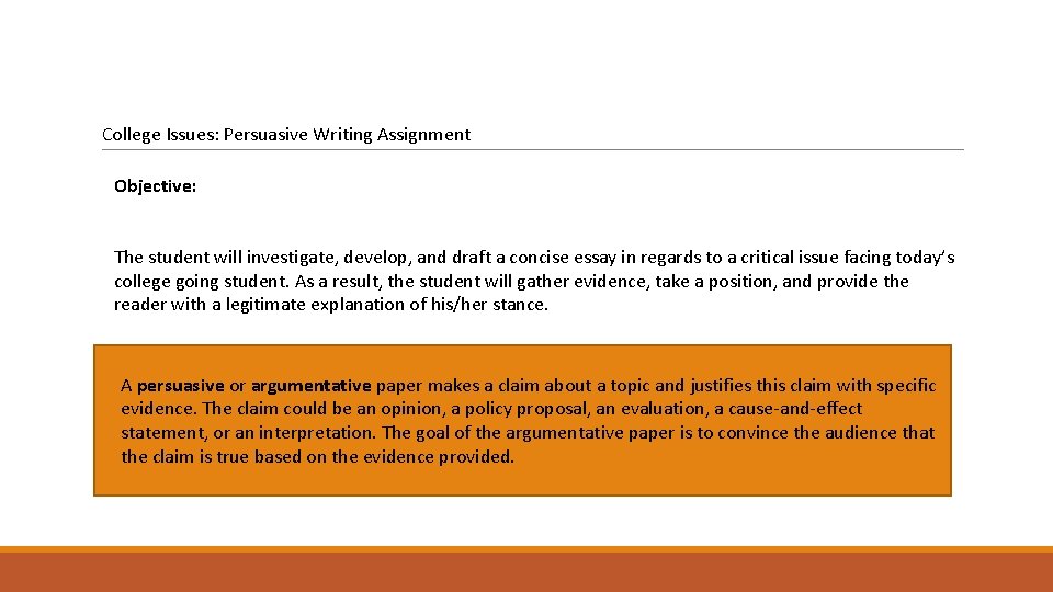 College Issues: Persuasive Writing Assignment Objective: The student will investigate, develop, and draft a