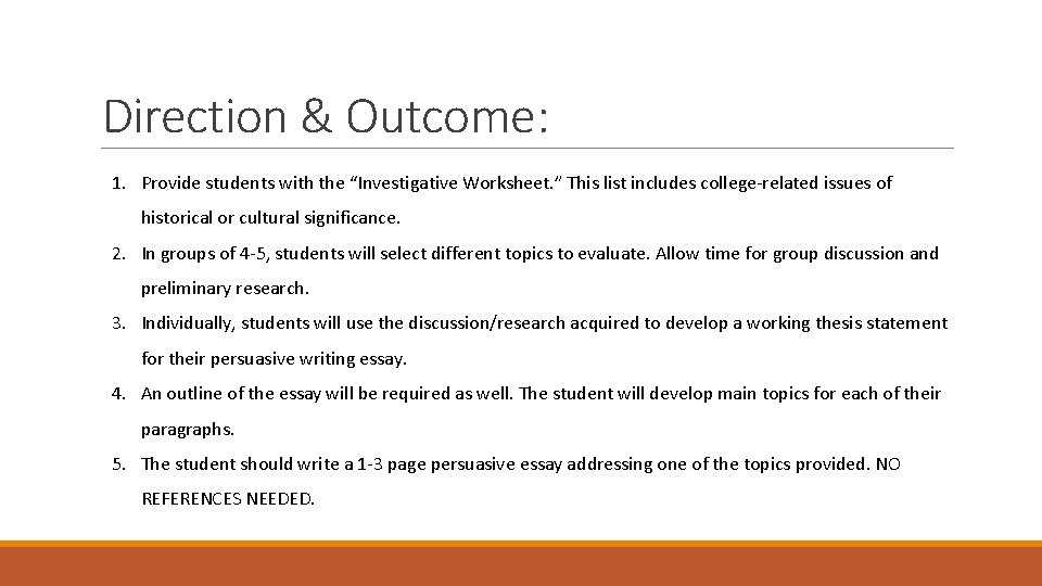 Direction & Outcome: 1. Provide students with the “Investigative Worksheet. ” This list includes Direction & Outcome: 1. Provide students with the “Investigative Worksheet. ” This list includes