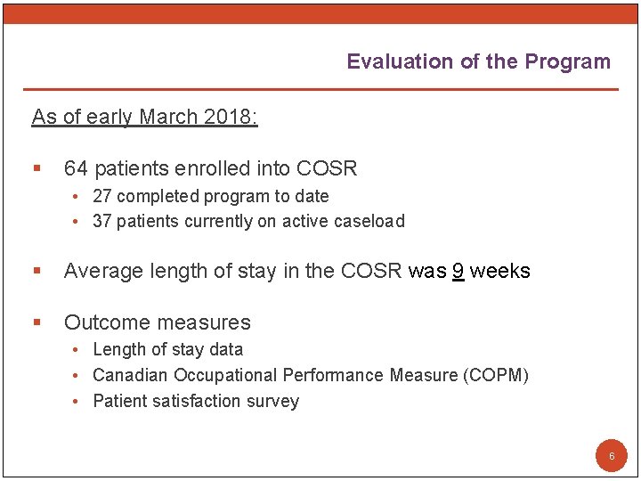 Evaluation of the Program As of early March 2018: § 64 patients enrolled into