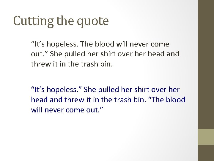 Cutting the quote “It’s hopeless. The blood will never come out. ” She pulled Cutting the quote “It’s hopeless. The blood will never come out. ” She pulled