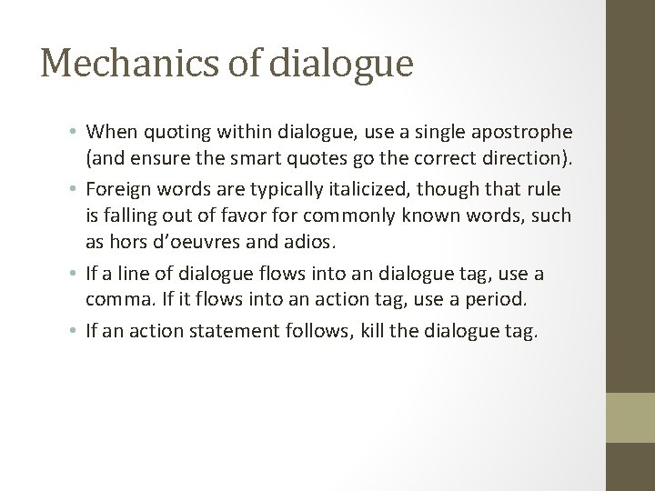 Mechanics of dialogue • When quoting within dialogue, use a single apostrophe (and ensure