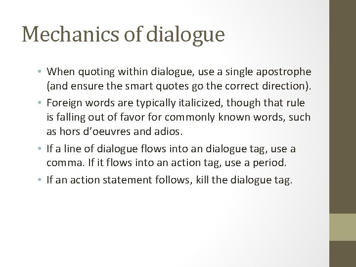 Mechanics of dialogue • When quoting within dialogue, use a single apostrophe (and ensure Mechanics of dialogue • When quoting within dialogue, use a single apostrophe (and ensure
