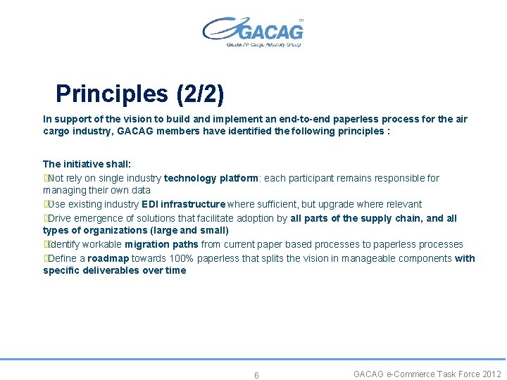 Principles (2/2) In support of the vision to build and implement an end-to-end paperless