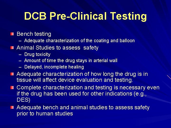 DCB Pre-Clinical Testing Bench testing – Adequate characterization of the coating and balloon Animal