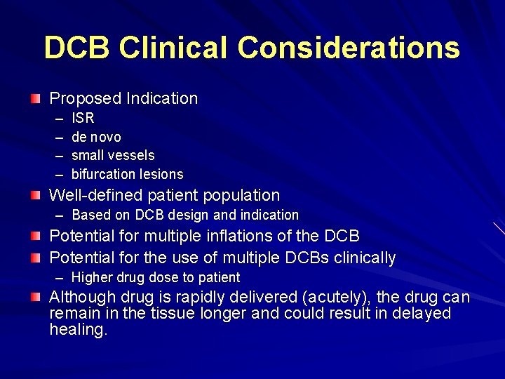 DCB Clinical Considerations Proposed Indication – – ISR de novo small vessels bifurcation lesions