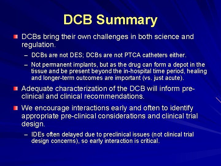 DCB Summary DCBs bring their own challenges in both science and regulation. – DCBs