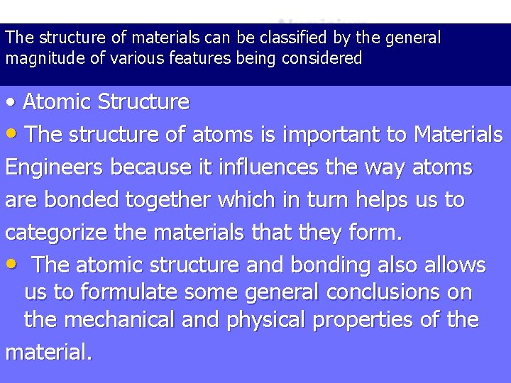 Structure of Materials The structure of materials can be classified by the general magnitude
